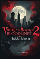 Vampire: The Masquerade: Bloodlines 2 Spielanleitung B0FW7B2DBC Book Cover