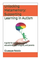 Unlocking Metamemory: Supporting Learning in Autism: A guide for speech therapists, educational psychologists, and parents (Italian Edition) B0F78T24QJ Book Cover
