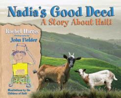 Nadia's Good Deed: A Story about Haiti 099149900X Book Cover