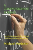 A COMPASSIONATE SCIENCE: The Life and Legacy of Lillian Gilbreth, the Mother of Modern Management (Niche Famous People) B0FP4WZMVJ Book Cover