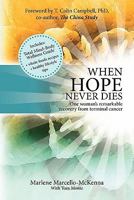 When Hope Never Dies: The Story of My Recovery from Cancer and the Program I Used to Heal Myself 1456745670 Book Cover