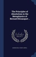 Principles of Absolutism in the Metaphysics of Bernard Bosanquet .. 1340219387 Book Cover