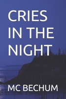 CRIES IN THE NIGHT B0GN94YWN2 Book Cover