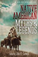 A Brief Guide to Native American Myths and Legends 0762448024 Book Cover