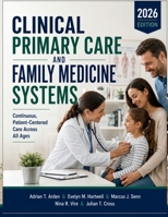 Clinical Primary Care And Family Medicine Systems: Continuous, Patient-Centered Care Across All Ages B0H879RZ9G Book Cover