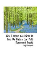 Vita E Opere Giuridiche Di Cino Da Pistoia Con Molti Documenti Inediti 1116243520 Book Cover