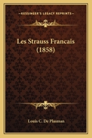 Les Strauss Francais (1858) 1167579836 Book Cover