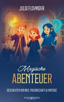 Magische Abenteuer: Geschichten von Mut, Freundschaft & Fantasie 3903579548 Book Cover