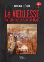 La Vieillesse Ou Reformater Son Bonheur 2823113002 Book Cover