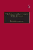 The Selected Letters of W.E. Henley 0367888181 Book Cover