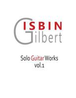 Solo Guitar Works Vol1: Volume 1 1721501789 Book Cover