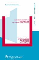 Harmonizing European Copyright Law: The Challenges of Better Lawmaking 9041131302 Book Cover