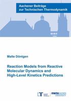 Reaction Models from Reactive Molecular Dynamics and High-Level Kinetics Predictions (Aachener Beitrage zur Technischen Thermodynamik) 3958861563 Book Cover
