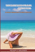 UNFORGETTABLE SUMMER ADVENTURES: 10 HOLIDAY DESTINATIONS YOU NEED TO SEE IN 2023 B0C4MPHSQY Book Cover