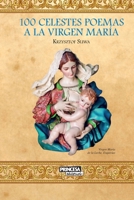 100 celestes poemas a la Virgen María (Poesía) (Spanish Edition) B0FX9W83TY Book Cover