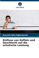 Einfluss von Koffein und Geschlecht auf die schulische Leistung (German Edition) 6208663164 Book Cover