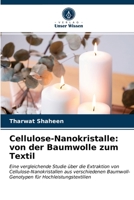 Cellulose-Nanokristalle: von der Baumwolle zum Textil: Eine vergleichende Studie über die Extraktion von Cellulose-Nanokristallen aus verschiedenen ... für Hochleistungstextilien 6203331449 Book Cover