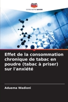 Effet de la consommation chronique de tabac en poudre (tabac à priser) sur l'anxiété (French Edition) 6207118049 Book Cover