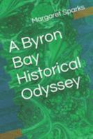 A Byron Bay Historical Odyssey 1691597597 Book Cover