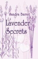 Lavender Secrets 1932300732 Book Cover