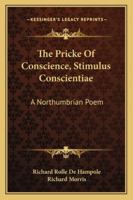 The pricke of conscience (Stimulus conscientiae);: A Northumbrian poem, 1432502670 Book Cover