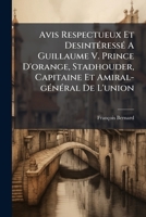Avis Respectueux Et Desintéressé A Guillaume V. Prince D'orange, Stadhouder, Capitaine Et Amiral-général De L'union 1245807390 Book Cover