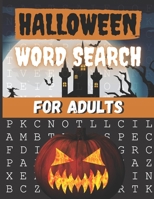HALLOWEEN WORD SEARCH FOR ADULTS: 300+ WORDS Activity Book Large Print Word Search Book For Adults Family Puzzles with Answer Thanksgiving Halloween Chistmas | 8x11,5 in. FORMAT | PERFECT GIFT B08HQ45T86 Book Cover