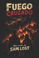 FUEGO CRUZADO: Corred Insensatos (parte 2) (Spanish Edition) B0GWTQRWFK Book Cover