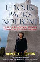 If Your Back's Not Bent: A Civil Rights Leader on the Roads from Victims to Victory 0743296834 Book Cover