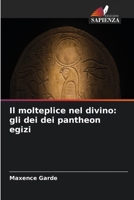Il molteplice nel divino: gli dei dei pantheon egizi (Italian Edition) 6630302850 Book Cover