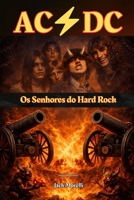 AC/DC - Os Senhores do Hard Rock: Biografia Independente (Portuguese Edition) B0GJRGLYZ7 Book Cover