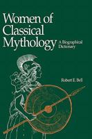 Women of Classical Mythology: A Biographical Dictionary (Oxford Paperback Reference) 0195079779 Book Cover