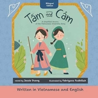 Tam and Cam: A Vietnamese Cinderella Story: Bilingual, Written in Vietnamese and English (Storytime in Vietnamese) 1965573061 Book Cover