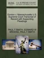 Gordon v. Massachusetts U.S. Supreme Court Transcript of Record with Supporting Pleadings 1270517031 Book Cover