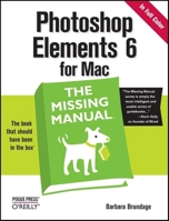 Photoshop Elements 6 for Mac: The Missing Manual 0596519362 Book Cover