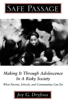 Safe Passage: Making It through Adolescence in a Risky Society: What Parents, Schools, and Communities Can Do 019513785X Book Cover