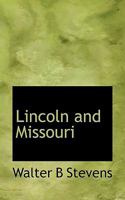 Lincoln and Missouri 1172504032 Book Cover