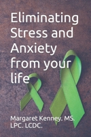 Eliminating stress and Anxiety from your life B09GJV9K64 Book Cover