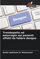Trombopatia ed emorragia nei pazienti affetti da febbre dengue (Italian Edition) 6208784808 Book Cover