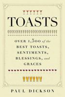 Toasts: Over 1,500 Of the Best Toasts, Sentiments, Blessings, and Graces 0785835695 Book Cover