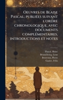Oeuvres de Blaise Pascal; publiÃ(c)es suivant l'ordre chronologique, avec documents complÃ(c)mentaires, introductions et notes (French Edition) B0FHC1Y4QM Book Cover