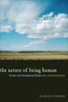The Nature of Being Human: From Environmentalism to Consciousness 0801891299 Book Cover