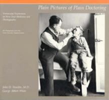 Plain Pictures of Plain Doctoring: Vernacular Expression in New Deal Medicine and Photography 0262691388 Book Cover