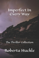 Imperfect In Every Way: The Thriller Collection B0BPGCDM4G Book Cover