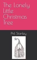 The Lonely Little Christmas Tree B0G55PPVZR Book Cover