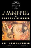 3 to a Session: A Monster's Tale & Lazarus Disposed 0881455164 Book Cover