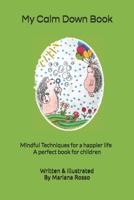 My Calm Down Book: Simple Mindful Techniques for a happier life – A perfect book for kids (Hello Emotional Well Being!) B0F87VM7Z7 Book Cover