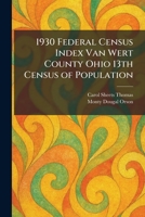 1930 Federal Census Index Van Wert County Ohio 13th Census of Population 1025258010 Book Cover