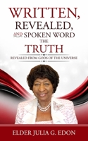 Written, Revealed, and Spoken Word the Truth: Revealed from Gods of the Universe B0H6PBQK4K Book Cover