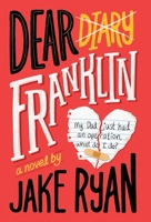 Dear Franklin: My Dad Just Had an Operation, What Do I Do? 1958762024 Book Cover